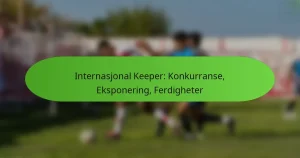 featured-image-internasjonal-keeper-konkurranse-eksponering-ferdigheter