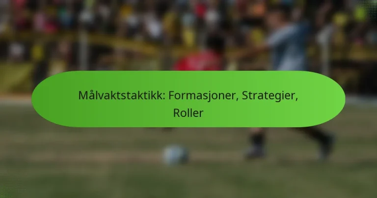 featured-image-malvaktstaktikk-formasjoner-strategier-roller