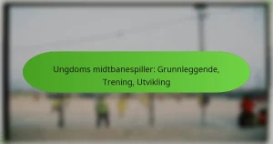 featured-image-ungdoms-midtbanespiller-grunnleggende-trening-utvikling
