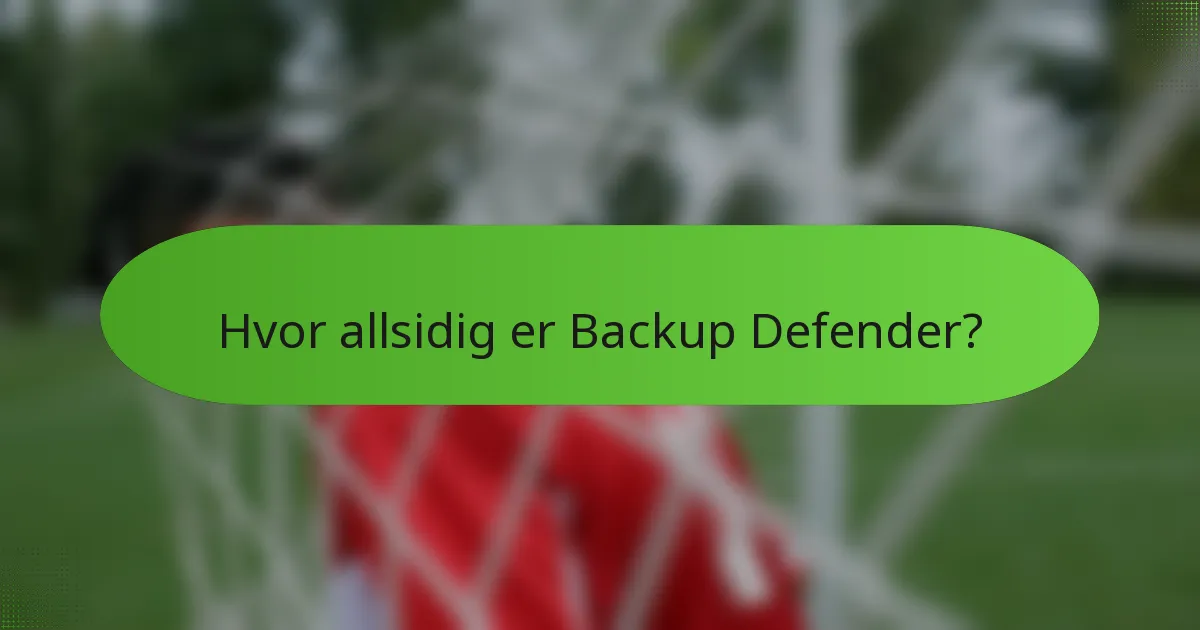 Hvor allsidig er Backup Defender?